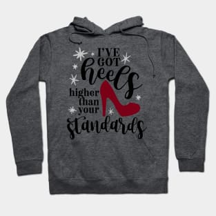 Heels Higher that Your Standards Hoodie